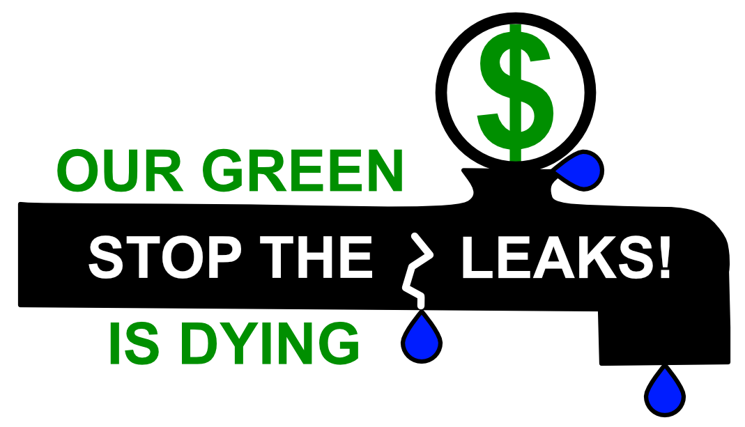 The pipe is leaking, and our green is dying